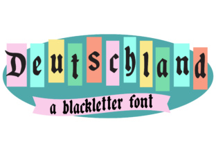 Deutschland: A Blackletter Font That Adds Character to Digital Design