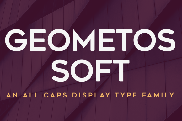 Geometos Soft: A Versatile Sans Serif Font for Modern Campaigns